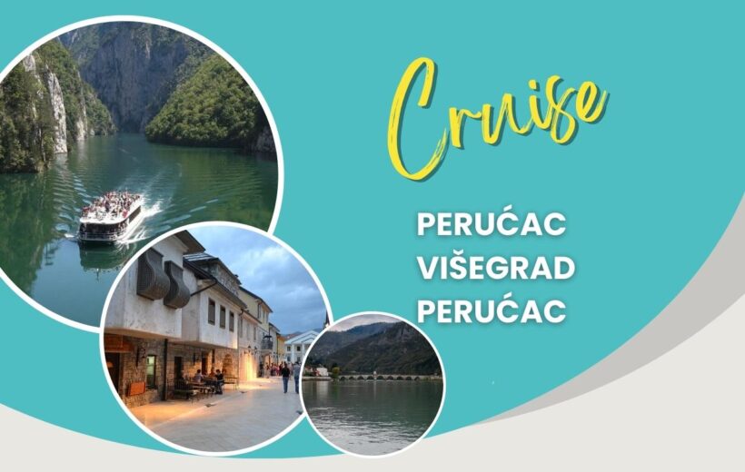 Cruise Perućac - Višegrad - Perućac