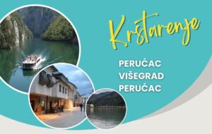 Krstarenje Perućac - Višegrad - Perućac